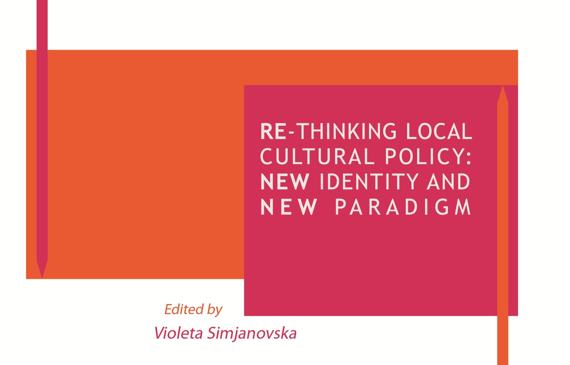 Re-thinking Local Cultural Policy: new identity and new paradigm (Conference proceedings)